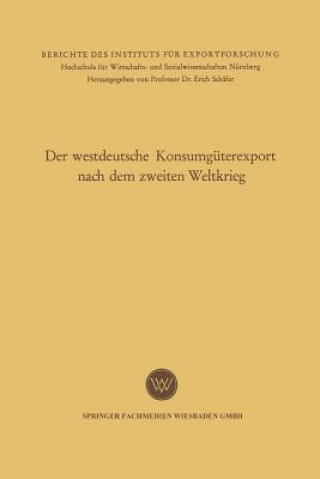 Książka Der Westdeutsche Konsumg terexport Nach Dem Zweiten Weltkrieg Eugene Leitherer