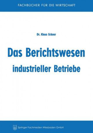 Buch Das Berichtswesen Industrieller Betriebe Klaus Eckner