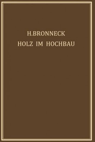 Könyv Holz Im Hochbau Hugo Bronneck