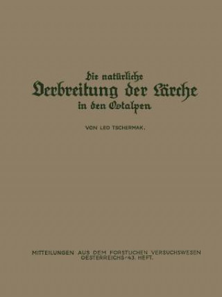 Könyv Die Naturliche Verbreitung Der Larche in Den Ostalpen NA Tschermak