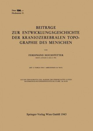 Könyv Beitr ge Zur Entwicklungsgeschichte Der Kraniozerebralen Topographie Des Menschen Ferdinand Hochstetter