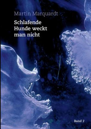 Kniha Schlafende Hunde weckt man nicht Martin Marquardt