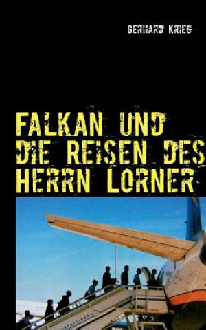 Kniha Falkan und die Reisen des Herrn Lorner Gerhard Krieg