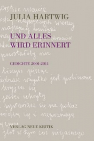 Livre Und alles wird erinnert Julia Hartwig