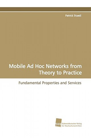 Kniha Mobile Ad Hoc Networks from Theory to Practice Patrick Stuedi