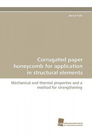 Book Corrugated Paper Honeycomb for Application in Structural Elements Almut Pohl