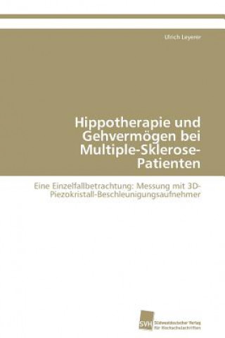 Knjiga Hippotherapie Und Gehvermogen Bei Multiple-Sklerose-Patienten Ulrich Leyerer