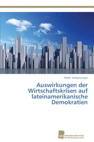 Knjiga Auswirkungen der Wirtschaftskrisen auf lateinamerikanische Demokratien Pedro Aravena Lavín