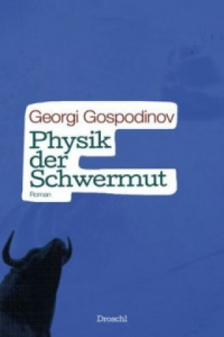 Kniha Physik der Schwermut Georgi Gospodinov