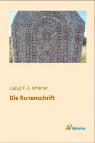 Kniha Die Runenschrift Ludvig F. A. Wimmer