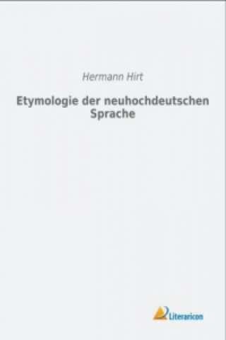 Książka Etymologie der neuhochdeutschen Sprache Hermann Hirt