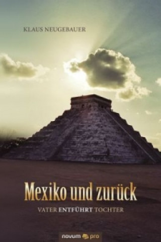 Book Mexiko und zurück Klaus Neugebauer