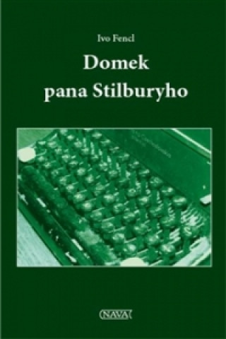 Kniha Domek pana Stilburyho Ivo Fencl