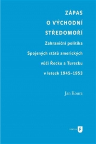 Книга Zápas o východní Středomoří Jan Koura