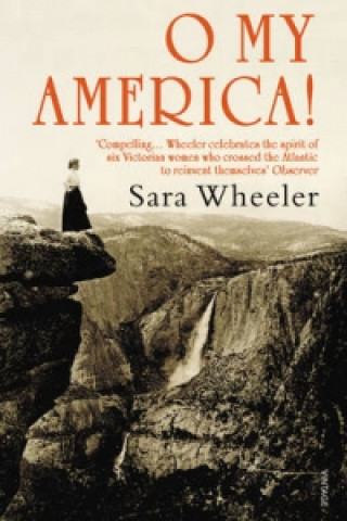 Książka O My America! Sara Wheeler