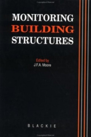 Knjiga Monitoring Building Structures J F A Moore