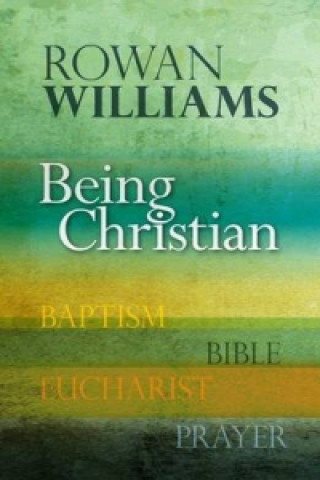 Kniha Being Christian Rowan Williams