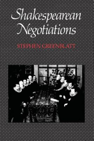 Książka Shakespearean Negotiations Stephen Greenblatt