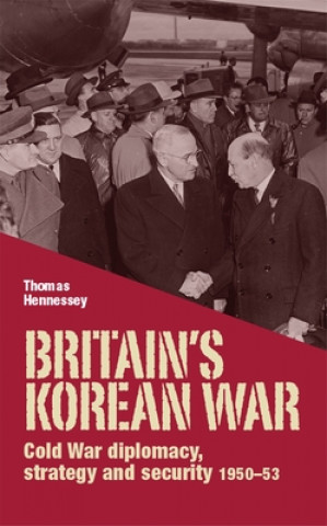 Könyv Britain'S Korean War Thomas Hennessey