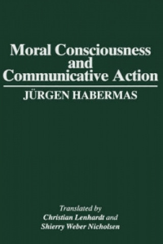 Kniha Moral Consciousness and Communicative Action Jürgen Habermas