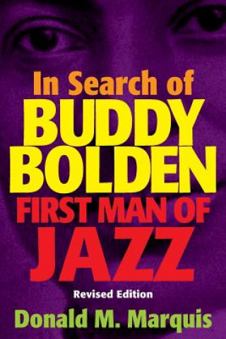Carte In Search of Buddy Bolden Donald M Marquis