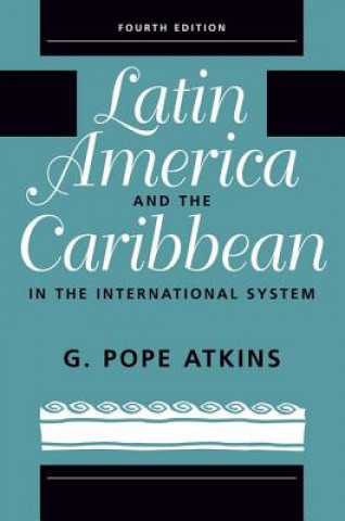 Carte Latin America And The Caribbean In The International System G Pope Atkins