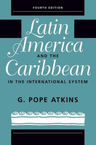 Knjiga Latin America And The Caribbean In The International System G Pope Atkins