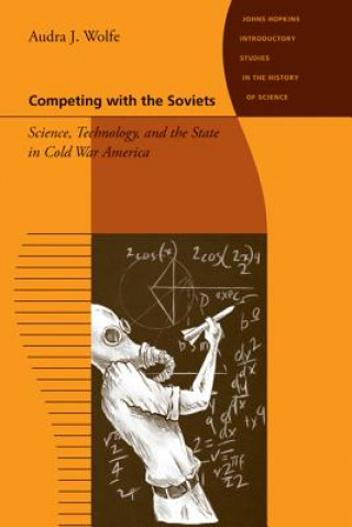 Book Competing with the Soviets Audra J Wolfe