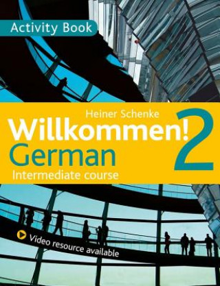 Kniha Willkommen! 2 German Intermediate course Heiner Schenke