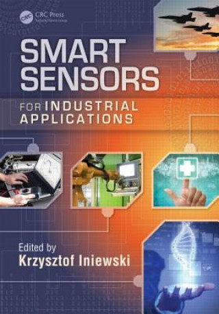 Knjiga Smart Sensors for Industrial Applications Krzysztof Iniewski