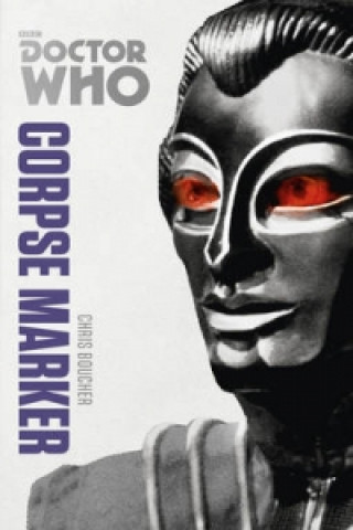 Книга Doctor Who: Corpse Marker Chris Boucher