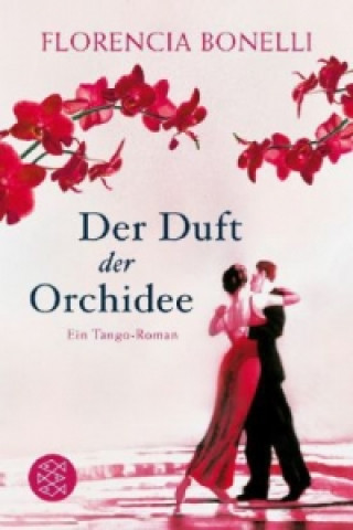 Kniha Der Duft der Orchidee Florencia Bonelli