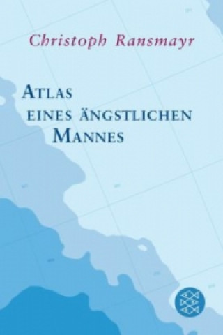 Kniha Atlas eines ängstlichen Mannes Christoph Ransmayr