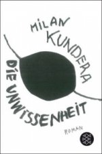 Könyv Die Unwissenheit Milan Kundera