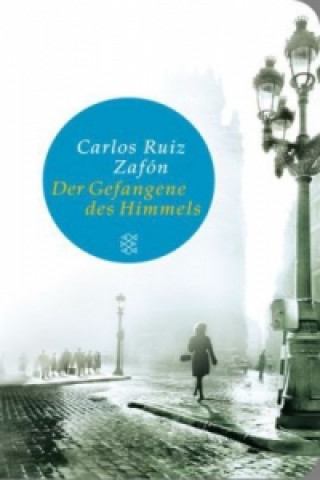 Carte Der Gefangene des Himmels Carlos Ruiz Zafón