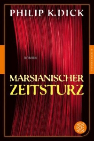 Kniha Marsianischer Zeitsturz Philip K. Dick