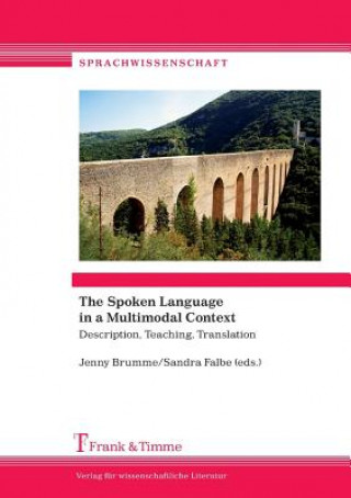 Knjiga Spoken Language in a Multimodal Context. Description, Teaching, Translation Jenny Brumme