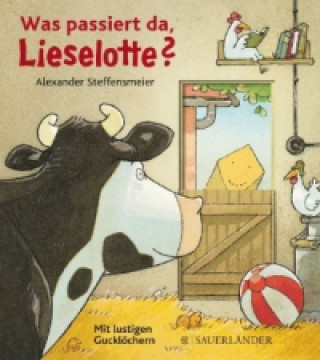 Könyv Was passiert da, Lieselotte? Alexander Steffensmeier