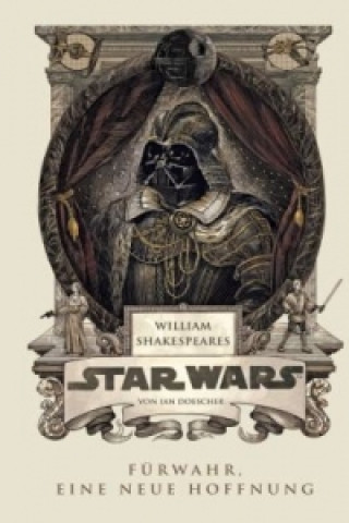 Carte William Shakespeares Star Wars - Fürwahr, eine neue Hoffnung Ian Doescher