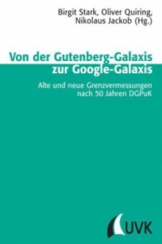 Carte Von der Gutenberg-Galaxis zur Google-Galaxis Birgit Stark