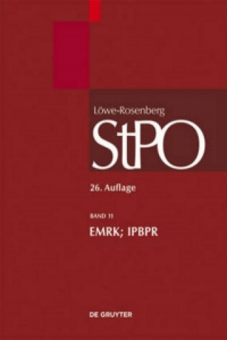Book Loewe/Rosenberg. Die Strafprozessordnung und das Gerichtsverfassungsgesetz, Band 11, EMRK/IPBPR Robert Esser