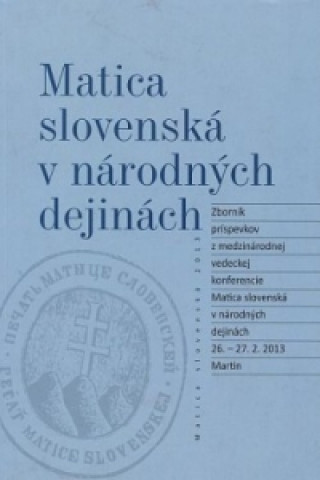 Kniha Matica slovenská v národných dejinách Imrich Sedlák