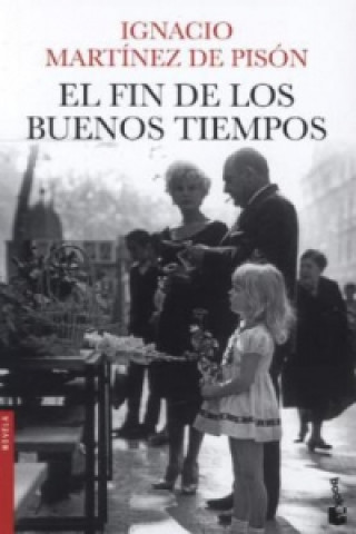 Kniha El Fin De Los Buenos Tiempos ("Book Et") Ignacio Martínez de Pisón