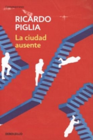 Kniha La ciudad ausente Ricardo Piglia