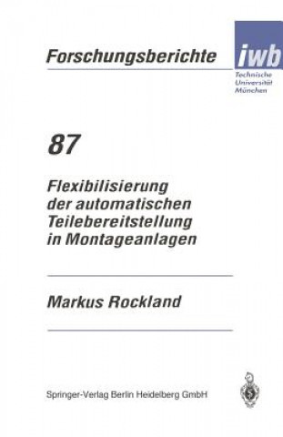 Libro Flexibilisierung Der Automatischen Teilebereitstellung in Montageanlagen Markus Rockland