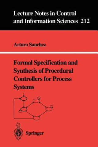 Könyv Formal Specification and Synthesis of Procedural Controllers for Process Systems Arturo Sanchez