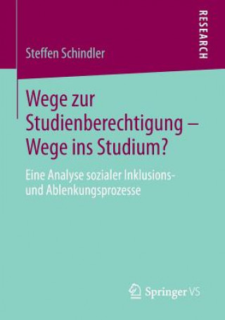 Kniha Wege Zur Studienberechtigung - Wege Ins Studium? Steffen Schindler