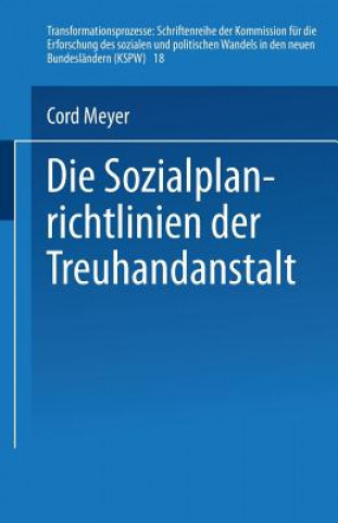 Kniha Die Sozialplanrichtlinien Der Treuhandanstalt Cord Meyer