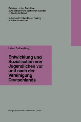 Kniha Entwicklung Und Sozialisation Von Jugendlichen VOR Und Nach Der Vereinigung Deutschlands Hubert Sydow