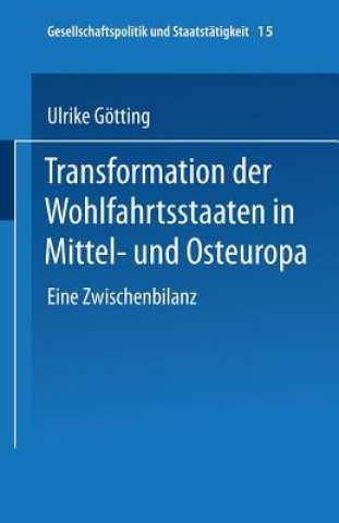 Книга Transformation Der Wohlfahrtsstaaten in Mittel- Und Osteuropa Ulrike Götting